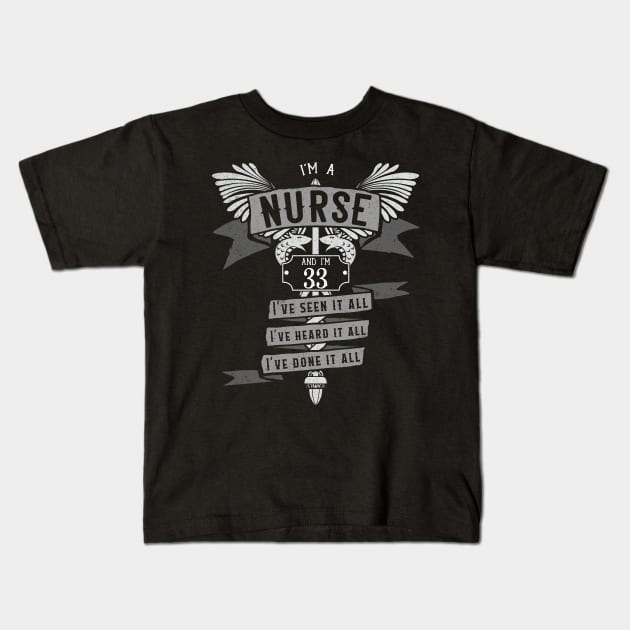 Funny 33rd Birthday Nurse Gift Idea Kids T-Shirt by EmergentGear